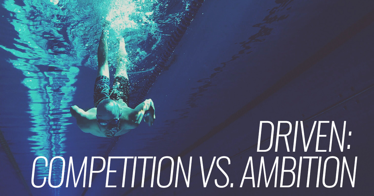 Driven: Competition vs. Ambition